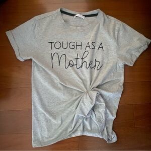 Sweet Soul “ Tough as a Mother” embroidered Tee